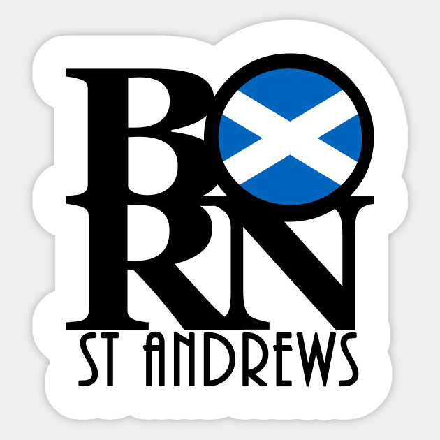 BORN St Andrews Scotland Sticker by UnitedKingdom